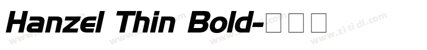 Hanzel Thin Bold字体转换
